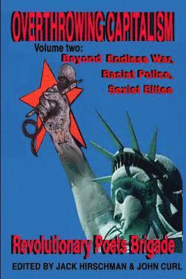 Jack Hirschman, John D. Curl - Overthrowing Capitalism Volume 2: Beyond Endless War, Racist Police, Sexist Elites, Häftad. Tillgänglighet: Lägg i varukorg
