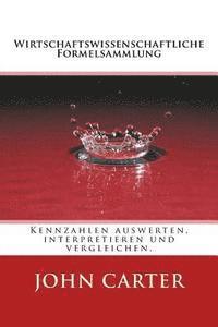 John M. Carter - Wirtschaftswissenschaftliche Formelsammlung: Kennzahlen auswerten, interpretieren und vergleichen., Häftad. Tillgänglighet: Lägg i varukorg