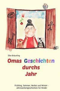 Elke Bräunling - Omas Geschichten durchs Jahr: Frühling, Sommer, Herbst und Winter - Geschichten für Kinder, Häftad