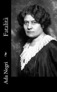 Ada Negri - Fatalità, Häftad. Tillgänglighet: Lägg i varukorg