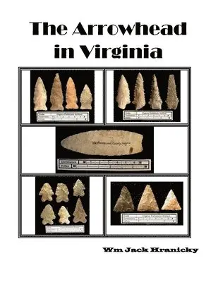 Wm Jack Hranicky - The Arrowhead in Virginia, Häftad. Tillgänglighet: Lägg i varukorg