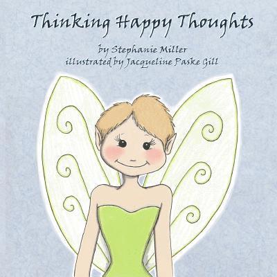 Stephanie Miller - Thinking Happy Thoughts, Häftad. Tillgänglighet: Lägg i varukorg