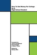 How to Get Money for College As A High School Student