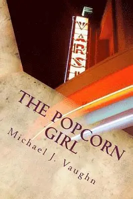 Michael J. Vaughn - The Popcorn Girl, Häftad. Tillgänglighet: Lägg i varukorg