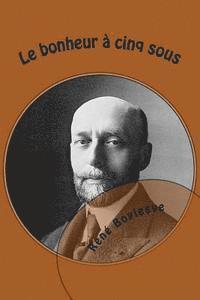 Rene Boylesve - Le bonheur a cinq sous, Häftad. Tillgänglighet: Lägg i varukorg