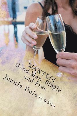 Jeanie Delascasas - Wanted! Good Man, Single and Free: A Single Mother, Häftad. Tillgänglighet: Lägg i varukorg
