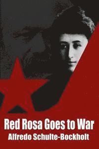 Alfredo Schulte-Bockholt - Red Rosa Goes To War, Häftad. Tillgänglighet: Lägg i varukorg
