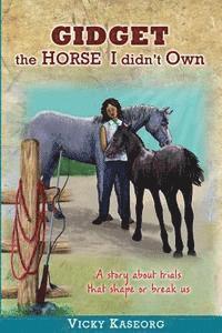 Vicky S. Kaseorg, Alex McGilvery - Gidget -- The Horse I didn't Own, Häftad