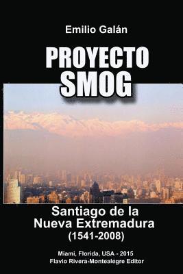 Emilio Galan, Flavio Rivera-Montealegre - Proyecto Smog: Santiago de la Nueva Extremadura (1541-2008), Häftad. Tillgänglighet: Lägg i varukorg