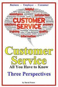 David Peters - Customer Service - Three Perspectives: All You Have to Know, Häftad. Tillgänglighet: Lägg i varukorg