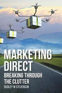 Jane Stevenson - Marketing Direct: Breaking Through the Clutter, Häftad. Tillgänglighet: Lägg i varukorg