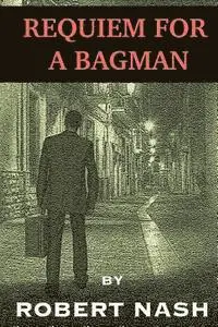 Robert Nash - Requiem for a Bagman, Häftad. Tillgänglighet: Lägg i varukorg