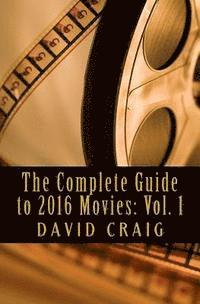 David Craig - The Complete Guide to 2016 Movies: Volume 1: January to June, Häftad. Tillgänglighet: Lägg i varukorg
