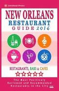New Orleans Restaurant Guide 2016: Best Rated Restaurants in New Orleans - 500 restaurants, bars and cafs recommended for visitors, 2016
