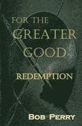 Redemption: For the Greater Good