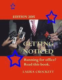 Laura Crockett - Getting Noticed, Edition 2015: Running for Political Office? Read This., Häftad. Tillgänglighet: Lägg i varukorg