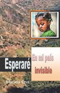 Mariela Cruz - Esperare: en mi pais invisible, Häftad. Tillgänglighet: Lägg i varukorg