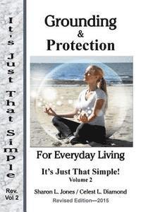 Cerlest L. Diamond, Sharon L. Jones - Grounding & Protection for Everyday Living: It's Just That Simple! - Volume 2, Häftad. Tillgänglighet: Lägg i varukorg