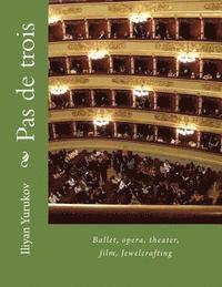 Nellya A. Yurukov, Fira J. Zavyalova - Pas de trois: Ballet, opera, theater, film, Jewelcrafting, Häftad. Tillgänglighet: Lägg i varukorg