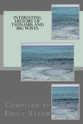 Emily Stehr - Interesting History of Tsunamis and Big Waves, Häftad. Tillgänglighet: Lägg i varukorg