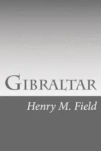 Henry M. Field - Gibraltar, Häftad. Tillgänglighet: Lägg i varukorg