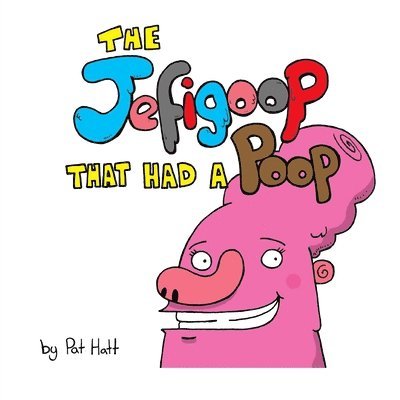 Pat Hatt - Jefigoop That Had A Poop, Häftad. Tillgänglighet: Lägg i varukorg