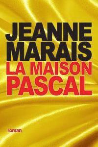 Jeanne Marais - La Maison Pascal, Häftad. Tillgänglighet: Lägg i varukorg
