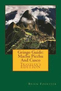 Brien Foerster - Gringo Guide: Machu Picchu And Cusco, Häftad. Tillgänglighet: Lägg i varukorg