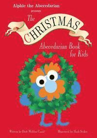 Dede Weldon Casad - The Christmas Abecedarian Book for Kids, Häftad. Tillgänglighet: Lägg i varukorg