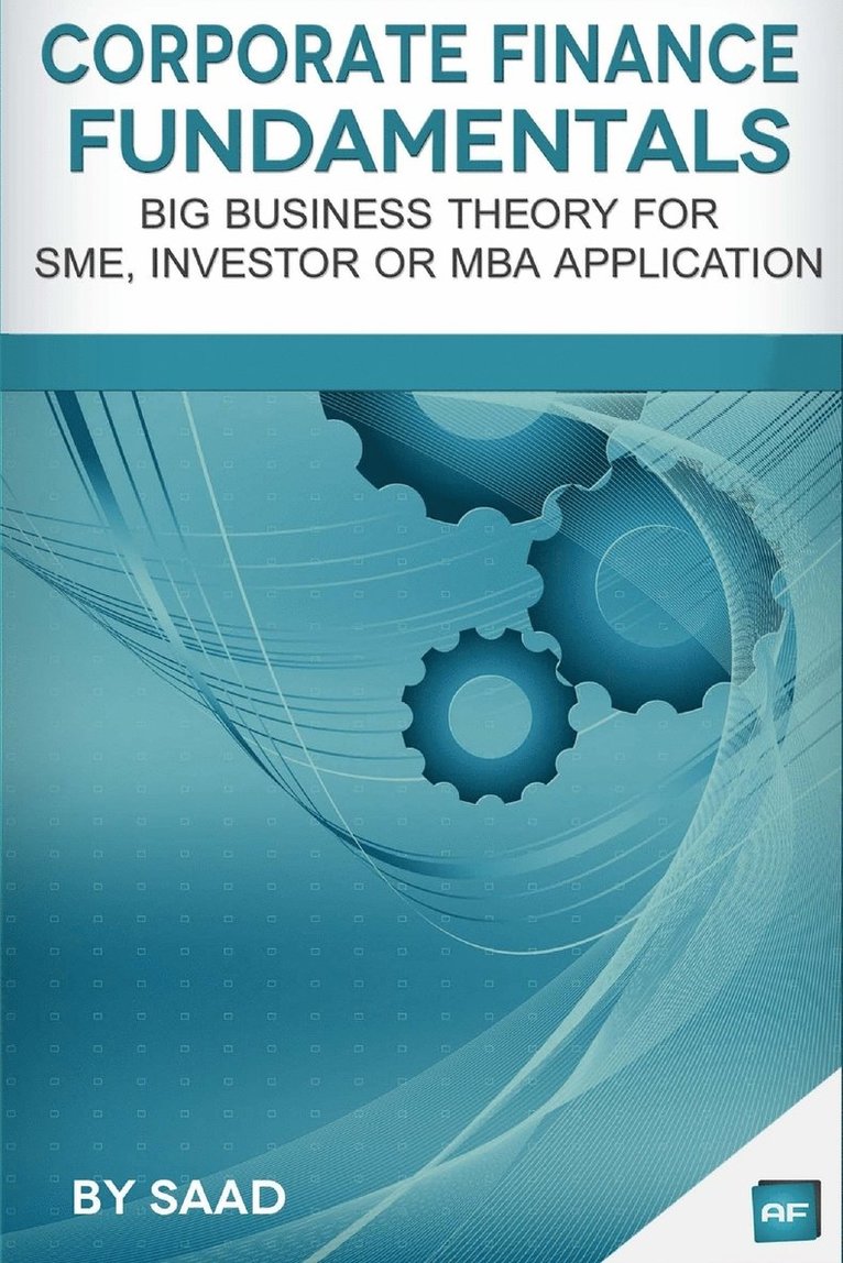 Saad, Axel Tracy - Corporate Finance Fundamentals, Häftad