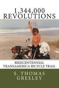 S. Thomas Greeley - 1,344,000 Revolutions: Bikecentennial Transamerica Bicycle Trail, Häftad. Tillgänglighet: Lägg i varukorg