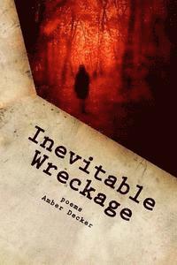 Amber Decker - Inevitable Wreckage, Häftad. Tillgänglighet: Lägg i varukorg