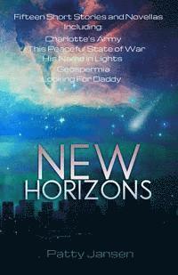 New Horizons: Fifteen Science Fiction Short Stories And Novellas