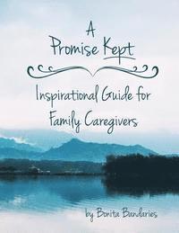 Bonita Bandaries - A Promise Kept Inspirational Guide for Family Caregivers, Häftad. Tillgänglighet: Lägg i varukorg