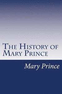 Mary Prince - The History of Mary Prince: A West Indian Slave, Häftad