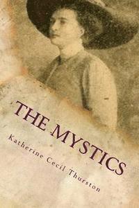 Katherine Cecil Thurston - The Mystics, Häftad. Tillgänglighet: Lägg i varukorg