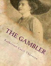 Katherine Cecil Thurston - The Gambler, Häftad. Tillgänglighet: Lägg i varukorg