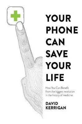 David Kerrigan - Your Phone Can Save Your Life, Häftad. Tillgänglighet: Lägg i varukorg