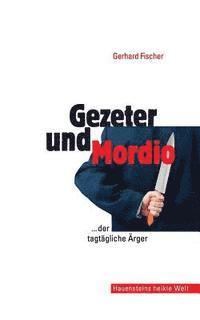 Gerhard Fischer - Gezeter und Mordio, Häftad. Tillgänglighet: Lägg i varukorg
