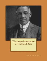 Edward Bok - The Americanization of Edward Bok, Häftad. Tillgänglighet: Lägg i varukorg