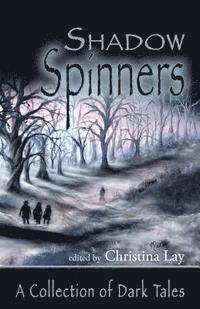Lisa Alber, Alan M. Clark - ShadowSpinners: A Collection of Dark Tales, Häftad