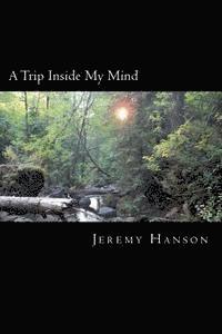 Jeremy Hanson - A Trip Inside My Mind, Häftad. Tillgänglighet: Lägg i varukorg