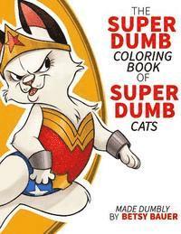 Super Dumb Super Cats: A coloring book full of dumb puns about cat super heroes av Betsy Bauer