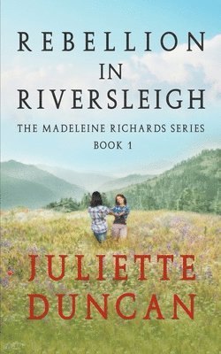 Juliette Duncan - Rebellion in Riversleigh, Häftad. Tillgänglighet: Lägg i varukorg