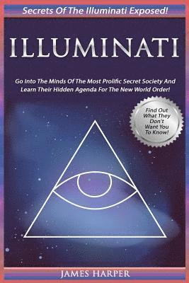 James Harper - Illuminati: Secrets Of The Illuminati Exposed! Go Into The Minds Of The Most Prolific Secret Society And Learn Their Hidden Agenda, Häftad. Tillgänglighet: Lägg i varukorg