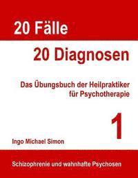 Ingo Michael Simon - 20 Fälle - 20 Diagnosen: Das Übungsbuch der Heilpraktiker für Psychotherapie, Häftad. Tillgänglighet: Lägg i varukorg