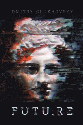 Dmitry Glukhovsky - Futu.re, Häftad