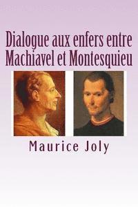 Maurice Joly, B. Ballin - Dialogue aux enfers entre Machiavel et Montesquieu, Häftad