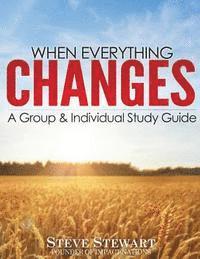Steve Stewart - When Everything Changes: A Group & Individual Study Guide, Häftad. Tillgänglighet: Lägg i varukorg