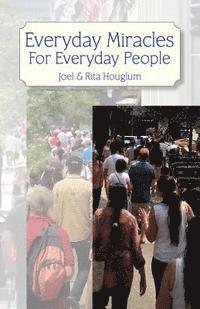 Rita Houglum, Joel Houglum - Everyday Miracles For Everyday People, Häftad. Tillgänglighet: Lägg i varukorg